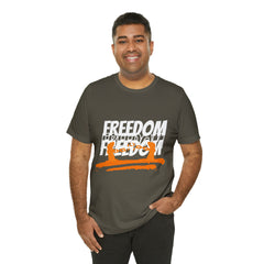 FREEDOM Shirt | Bold Statement Unisex T-Shirt
