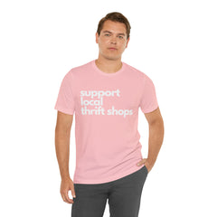 Support Local Thrift Shops Shirt | Local Thrift Store T-Shirt