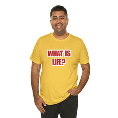 What Is Life? Existential Shirt | Ambiguous Existential Crisis T-Shirt