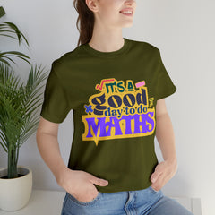 It's a Good Day to do Maths Shirt | School Unisex T-Shirt