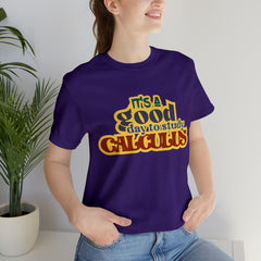 It's a Good Day to do Calculus Shirt | School Unisex T-Shirt