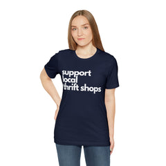 Support Local Thrift Shops Shirt | Local Thrift Store T-Shirt