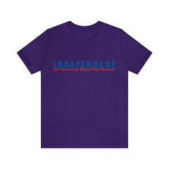 Happy Independence Day Shirt | July 4 Independent T-Shirt