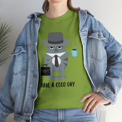 Have A Good Day Shirt | Cat Lover Unisex T-Shirt