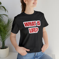 What Is Life? Existential Shirt | Ambiguous Existential Crisis T-Shirt