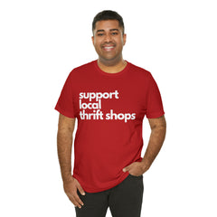 Support Local Thrift Shops Shirt | Local Thrift Store T-Shirt