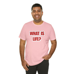 What Is Life? Existential Shirt | Ambiguous Existential Crisis T-Shirt