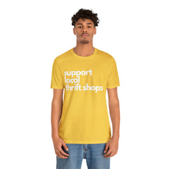 Support Local Thrift Shops Shirt | Local Thrift Store T-Shirt