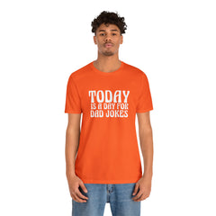 Today is a Day for Dad Jokes Shirt | National Tella Joke Day T-Shirt