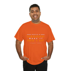 Hustle And Make It Happen | Hustler's Creed Unisex T-shirt