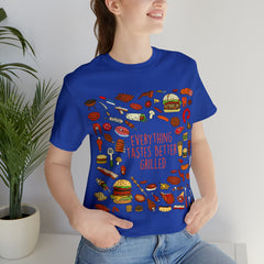 Everything Tastes Better Grilled Shirt | Grilling Love Unisex T-Shirt