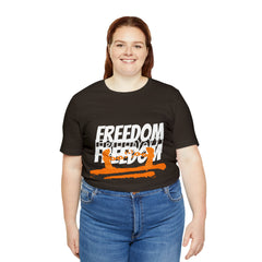 FREEDOM Shirt | Bold Statement Unisex T-Shirt