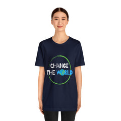 Change The World | Wear Your Impact Unisex T-Shirt