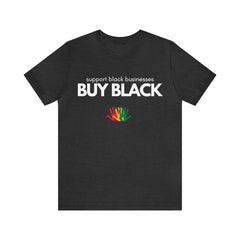 Buy Black Shirt | Support Black Businesses Unisex T-Shirt