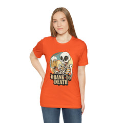 Skeleton Drank to Death Shirt | Drink Beer Unisex T-Shirt