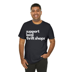 Support Local Thrift Shops Shirt | Local Thrift Store T-Shirt