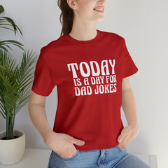 Today is a Day for Dad Jokes Shirt | National Tella Joke Day T-Shirt