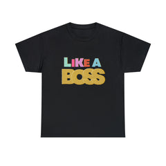 Like A Boss Shirt | Colorful Boss Vibes Statement Tee