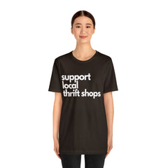 Support Local Thrift Shops Shirt | Local Thrift Store T-Shirt