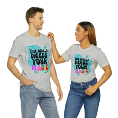 The World Needs Your Magic Shirt | Motivational Unisex T-Shirt