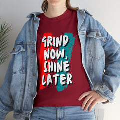 Grind Now, Shine Later Shirt | Hustler In Motion Unisex T-Shirt