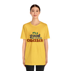 It's a Good Day to do Calculus Shirt | School Unisex T-Shirt