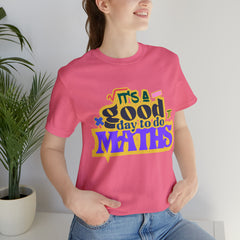 It's a Good Day to do Maths Shirt | School Unisex T-Shirt