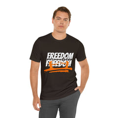 FREEDOM Shirt | Bold Statement Unisex T-Shirt