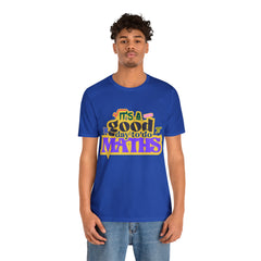 It's a Good Day to do Maths Shirt | School Unisex T-Shirt