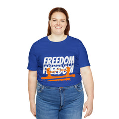 FREEDOM Shirt | Bold Statement Unisex T-Shirt