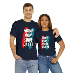 Grind Now, Shine Later Shirt | Hustler In Motion Unisex T-Shirt