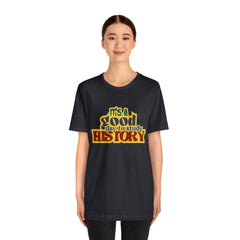 It's a Good Day to Study History Shirt | School Unisex T-Shirt