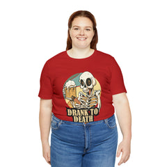 Skeleton Drank to Death Shirt | Drink Beer Unisex T-Shirt