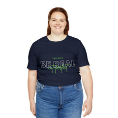 Reminder Be Real Not Perfect Shirt | Motivation Unisex T-Shirt
