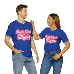 Slaying in Fourth Grade Shirt | Pink School Unisex T-Shirt
