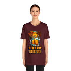 Beer Day Beach Day Shirt | Drink Beer Unisex T-Shirt