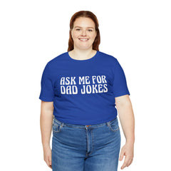 Ask Me For Dad Jokes Shirt | National Tell a Joke Day T-Shirt