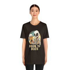Skeleton Drank to Death Shirt | Drink Beer Unisex T-Shirt