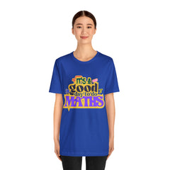 It's a Good Day to do Maths Shirt | School Unisex T-Shirt