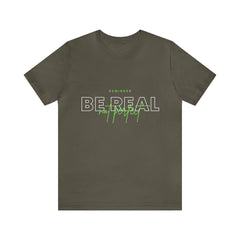 Reminder Be Real Not Perfect Shirt | Motivation Unisex T-Shirt