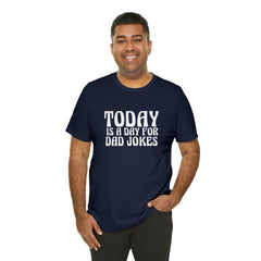 Today is a Day for Dad Jokes Shirt | National Tella Joke Day T-Shirt