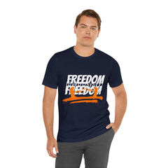 FREEDOM Shirt | Bold Statement Unisex T-Shirt