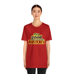 It's a Good Day to Study History Shirt | School Unisex T-Shirt