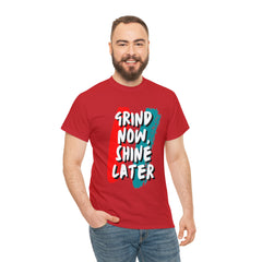 Grind Now, Shine Later Shirt | Hustler In Motion Unisex T-Shirt