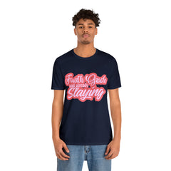Slaying in Fourth Grade Shirt | Pink School Unisex T-Shirt