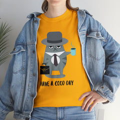 Have A Good Day Shirt | Cat Lover Unisex T-Shirt