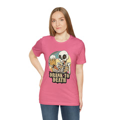 Skeleton Drank to Death Shirt | Drink Beer Unisex T-Shirt