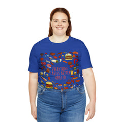 Everything Tastes Better Grilled Shirt | Grilling Love Unisex T-Shirt