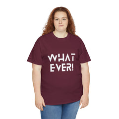 What Ever Shirt | Nonchalant Attitude Unisex T-shirt