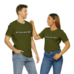 Did You Pray Today Shirt | Religious Prayer Reminder Statement T-Shirt